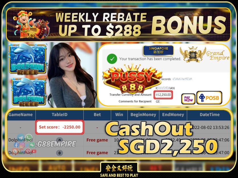 PUSSY888 ~ DOLPHINREEF CASHOUT SGD2250 !!!