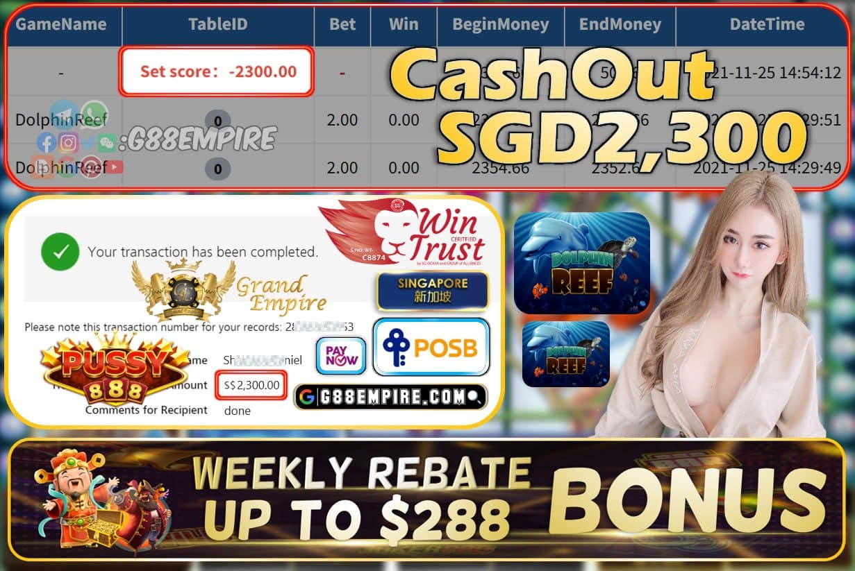PUSSY888 - DOLPHIN REEF CASHOUT SGD2300 !!!